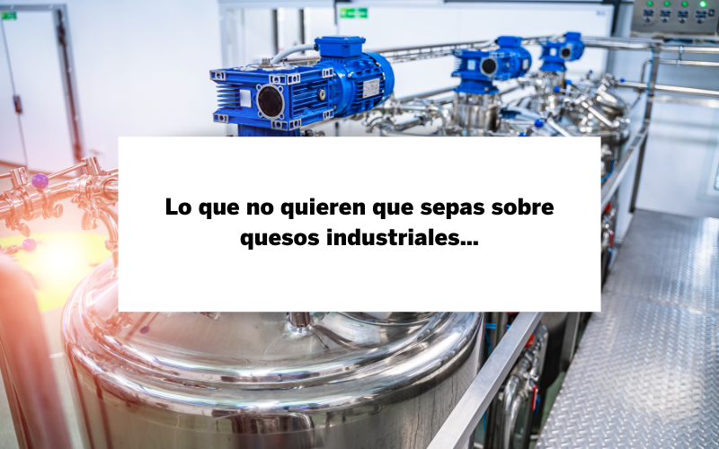 lo que la industria no quiere que sepas de los quesos artesanales